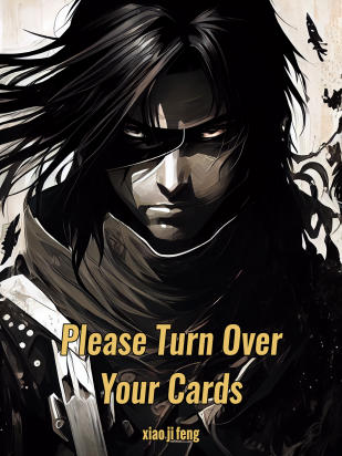Please Turn Over Your Cards